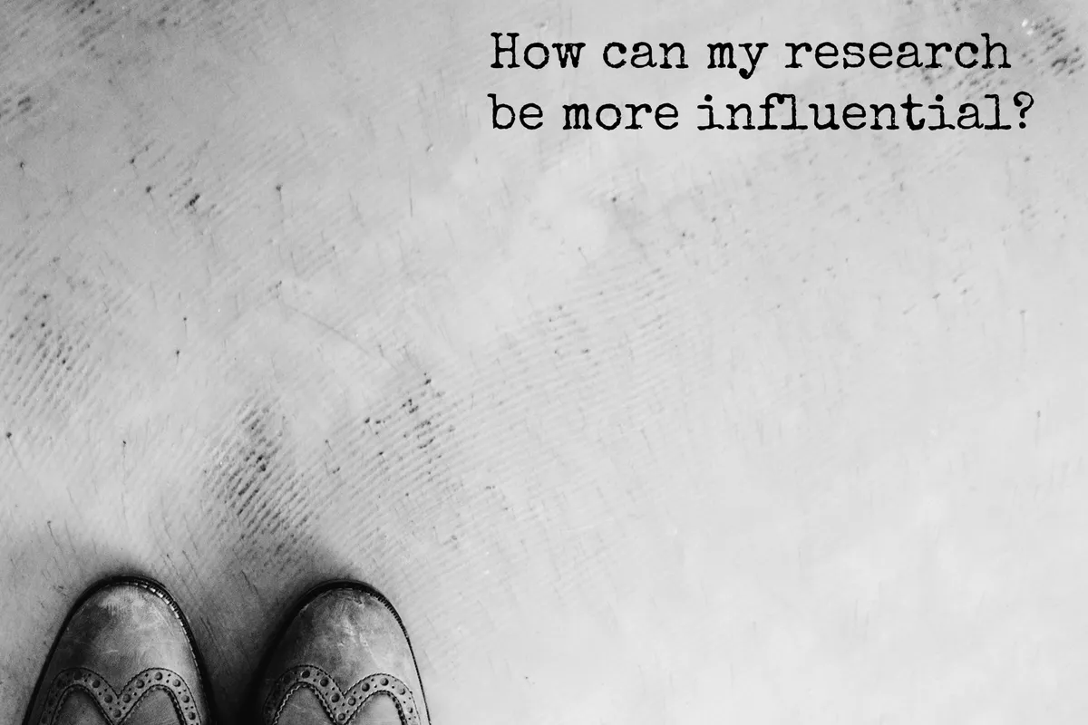 Six practical ways to make your research more influential